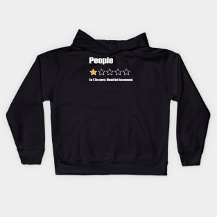 People, Ew!!, The Worst, Would Not Recommend Kids Hoodie